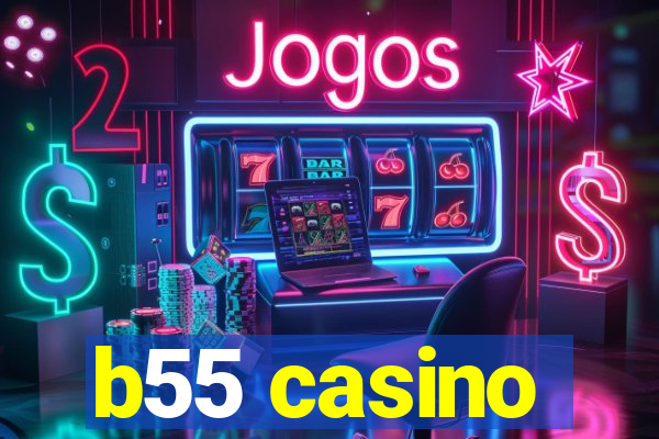 b55 casino